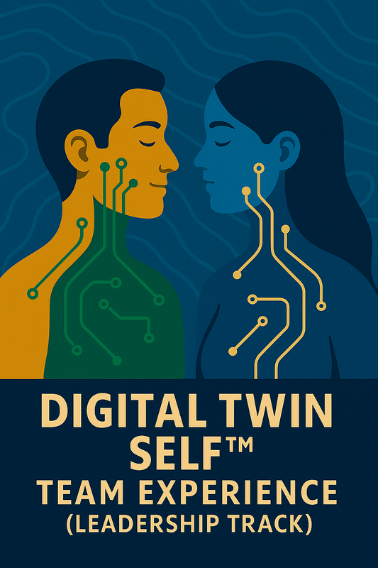 Digital Twin Self™ Team Experience (Leadership Track)