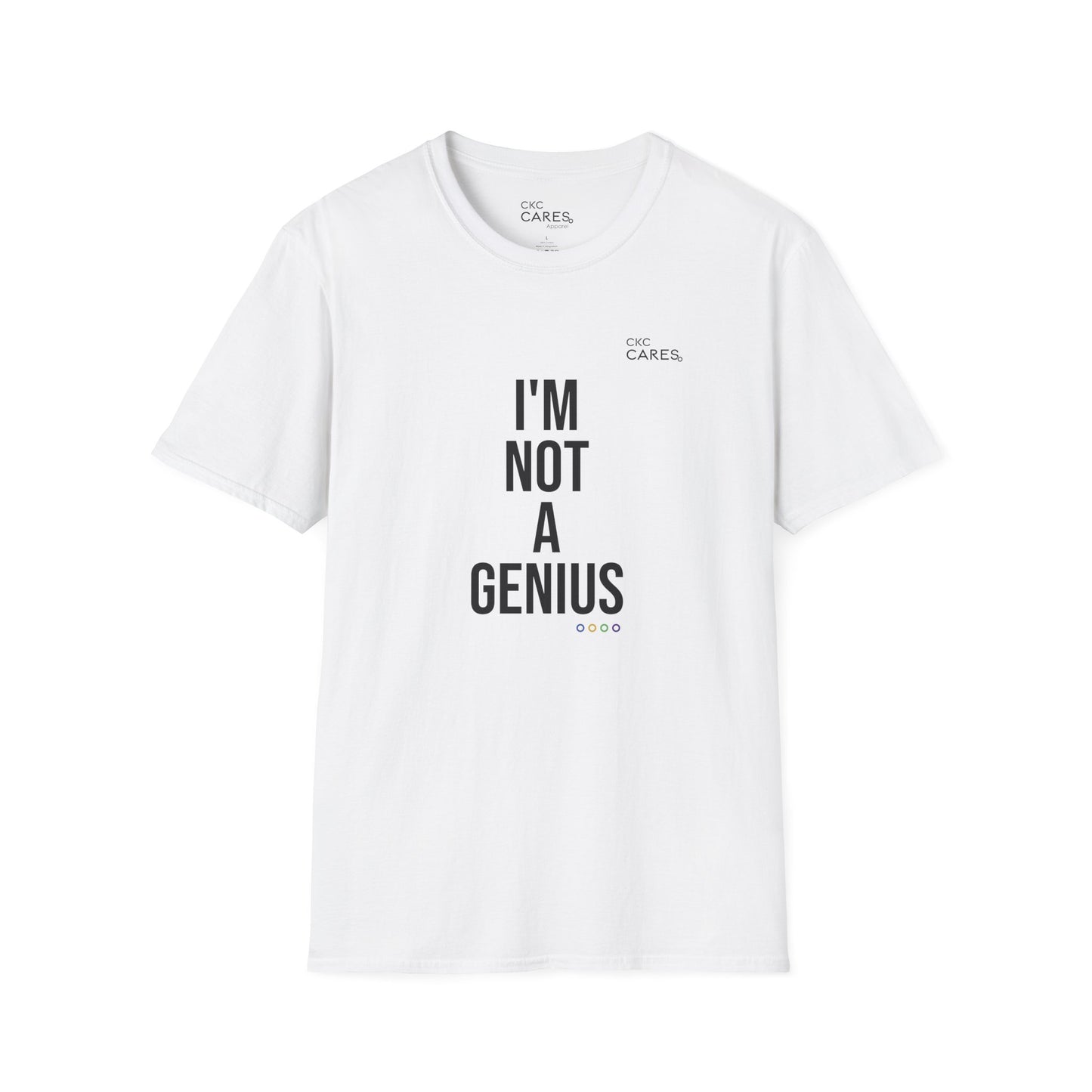 "I’m Not a Genius" Human-First Unisex T-Shirt (White) | CKC Cares
