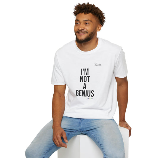 "I’m Not a Genius" Human-First Unisex T-Shirt (White) | CKC Cares