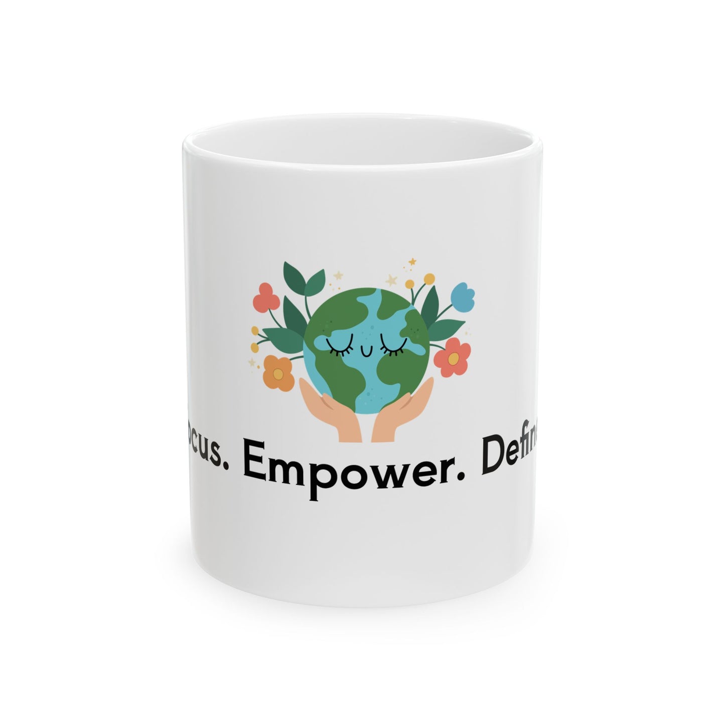 🌍 Focus. Empower. Define. | Ceramic Mug (11oz, 15oz) | Eco-Inspired Motivational Coffee Cup