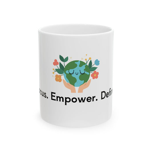 🌍 Focus. Empower. Define. | Ceramic Mug (11oz, 15oz) | Eco-Inspired Motivational Coffee Cup