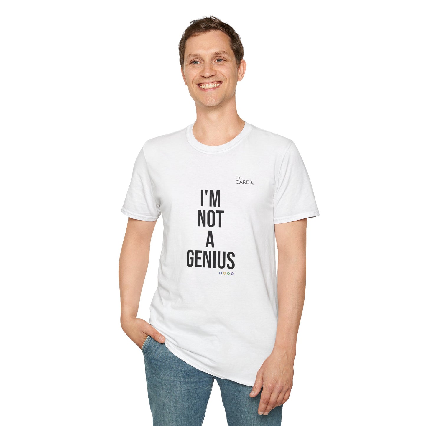 "I’m Not a Genius" Human-First Unisex T-Shirt (White) | CKC Cares