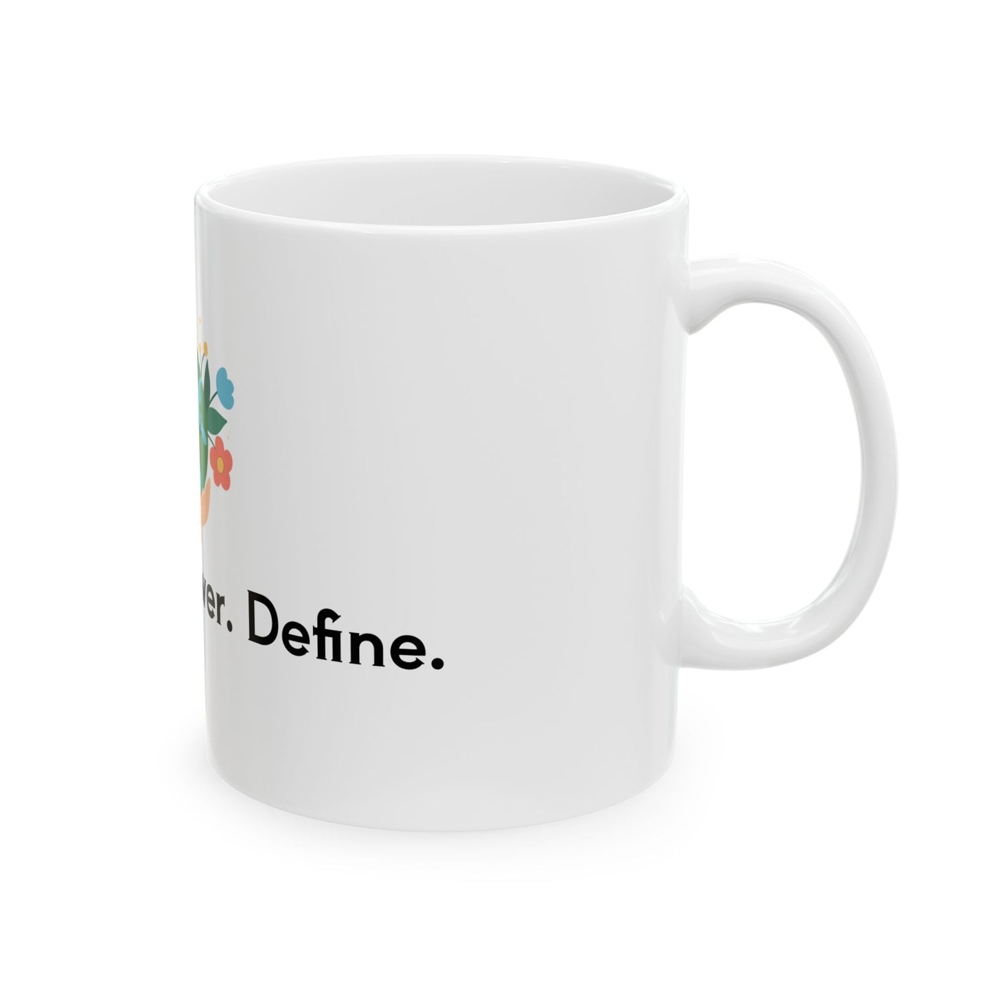 🌍 Focus. Empower. Define. | Ceramic Mug (11oz, 15oz) | Eco-Inspired Motivational Coffee Cup