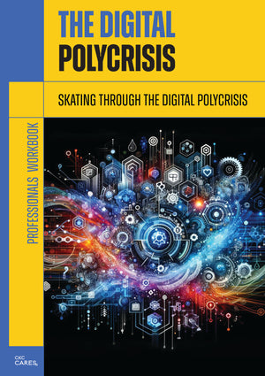 The Digital Polycrisis Workbook - digital resilience, ethics and human-centred leadership
